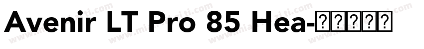 Avenir LT Pro 85 Hea字体转换